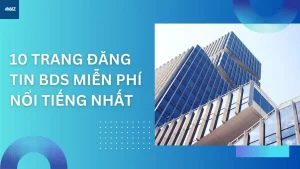 Tổng hợp 10 trang đăng tin bất động sản miễn phí